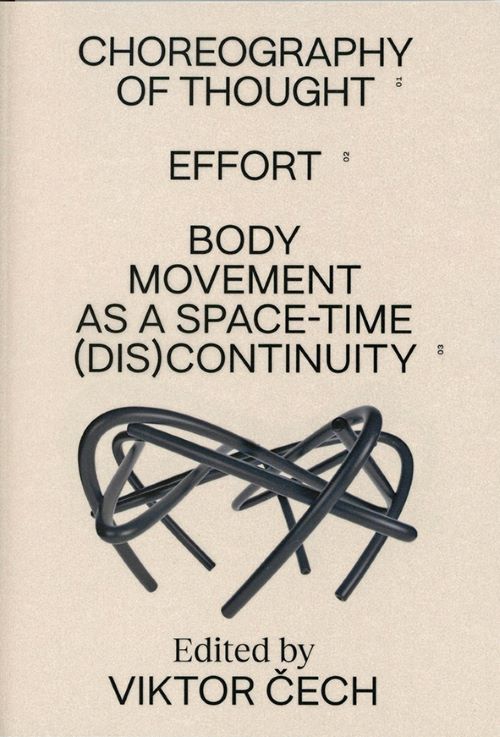 Choreography of Thought – Effort – Body Movement as a Space-time (dis)continuity